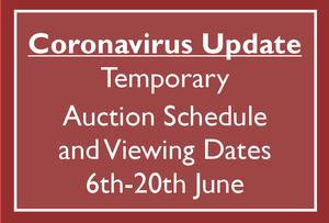 Coronavirus Update Temporary  Auction Schedule and Viewing Dates 6th-20th June